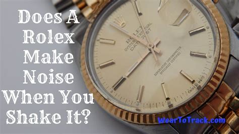 rolex noise when shaken|rolex making noise when shaking.